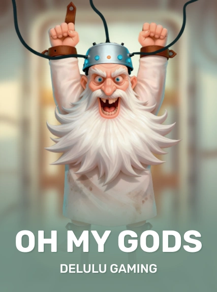 Oh My Gods