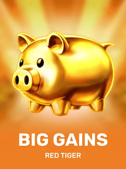 Big Gains