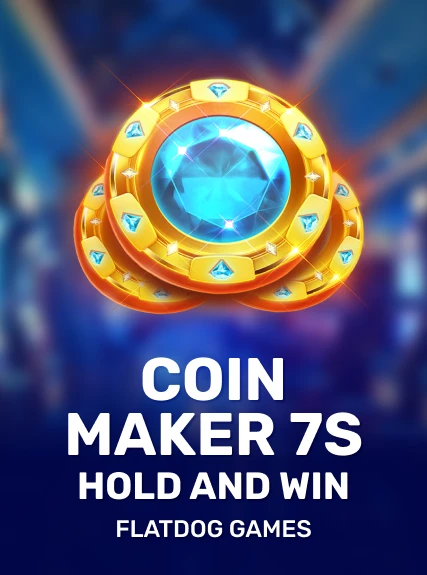 Coin Maker 7s Hold and Win