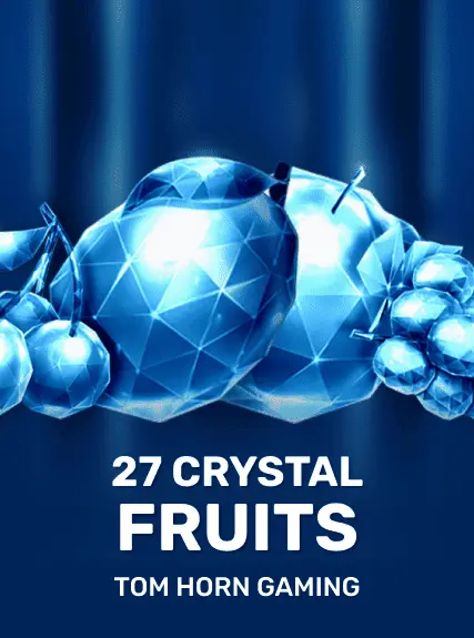 27 Crystal Fruits